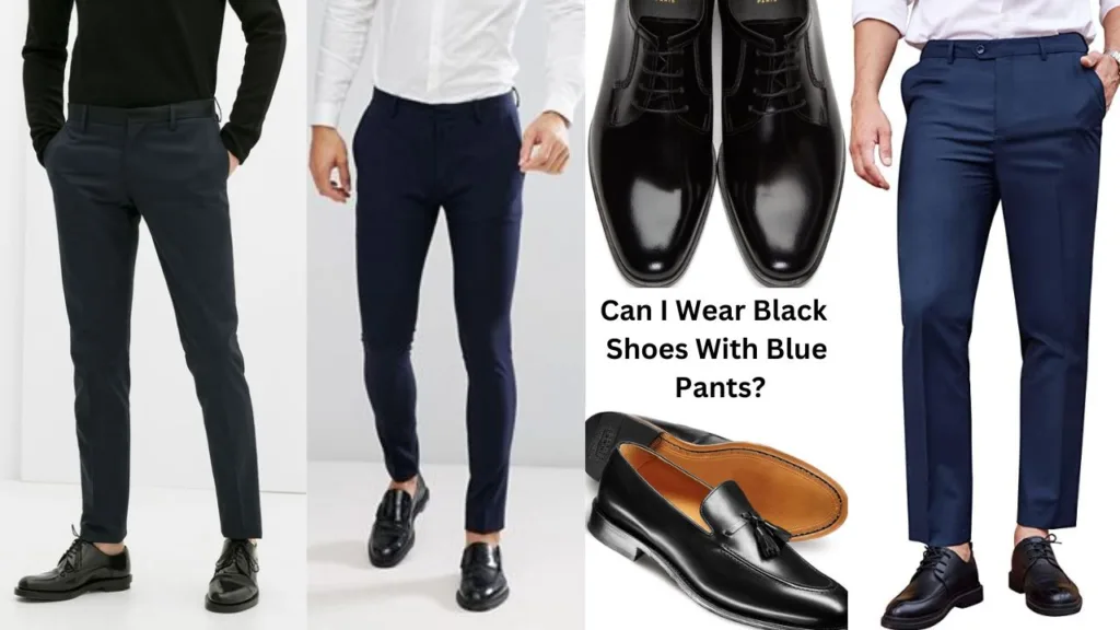 Can I Wear Black Shoes With Blue Pants