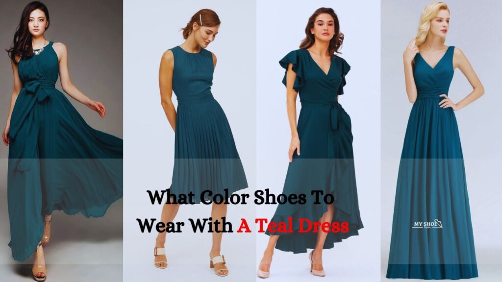 What Color Shoes To Wear With A Teal Dress
