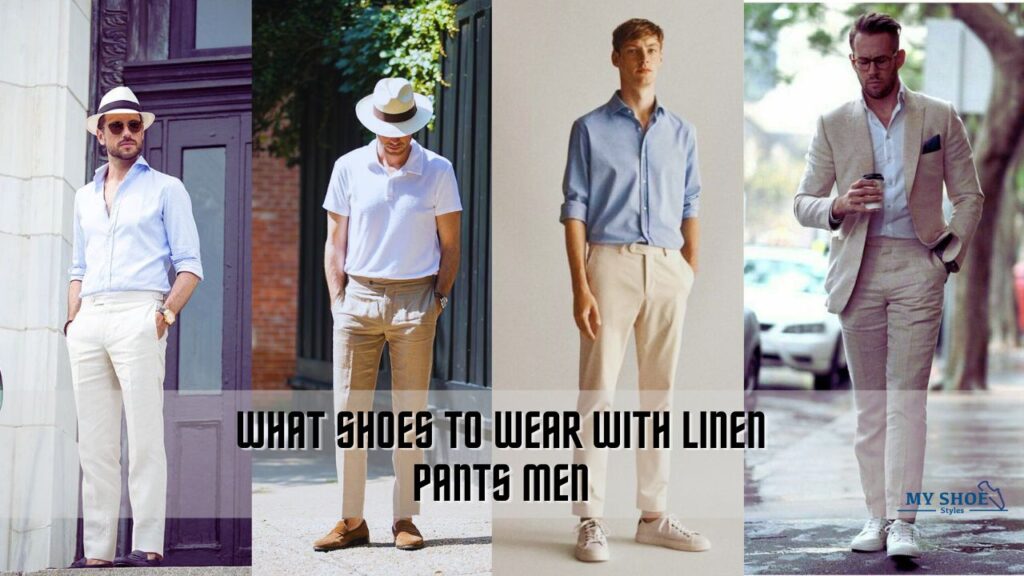 what shoes to wear with linen pants men