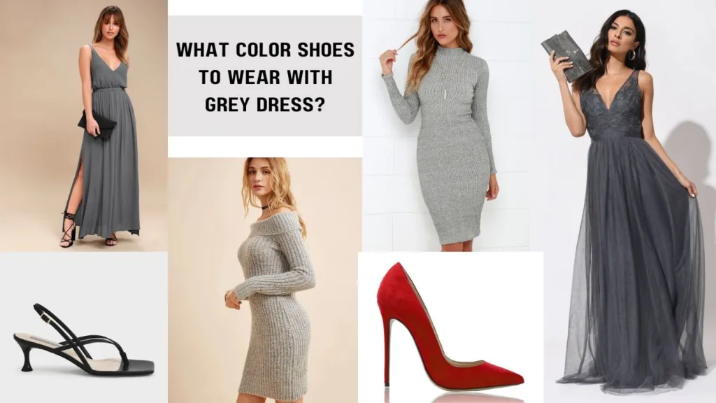 What Color Shoes To Wear With Grey Dress